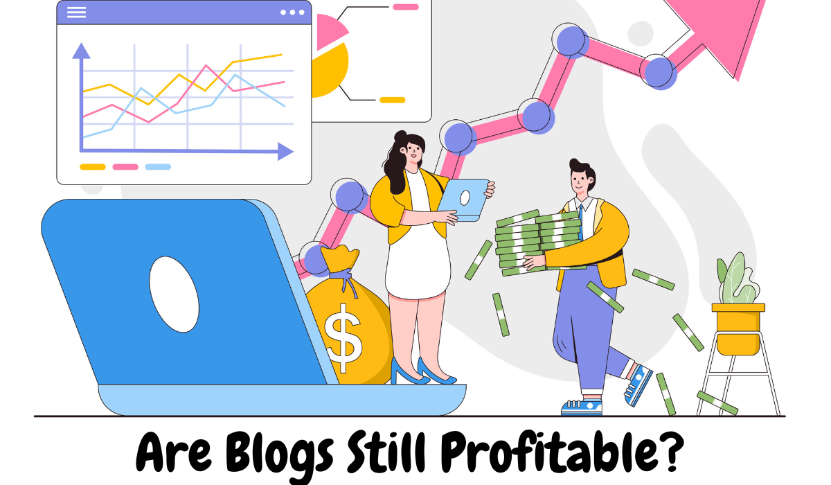 Are Blogs Still Profitable?