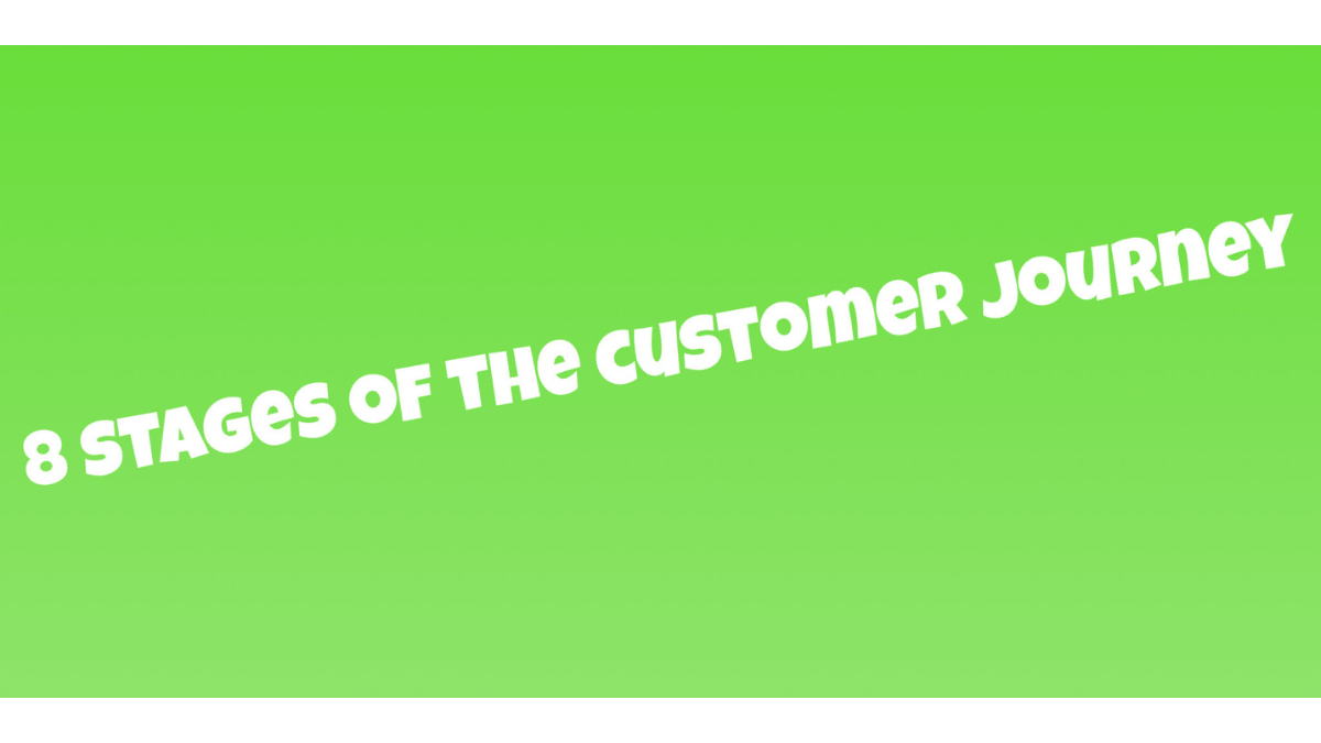 Eight stages of the customer journey