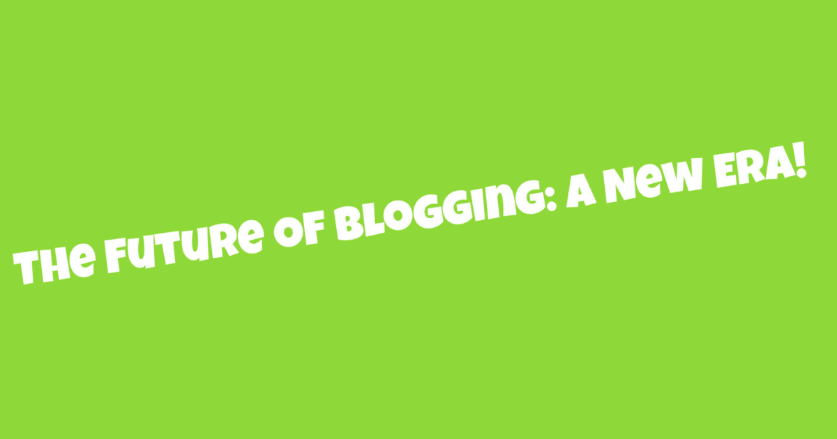 The Future of Blogging